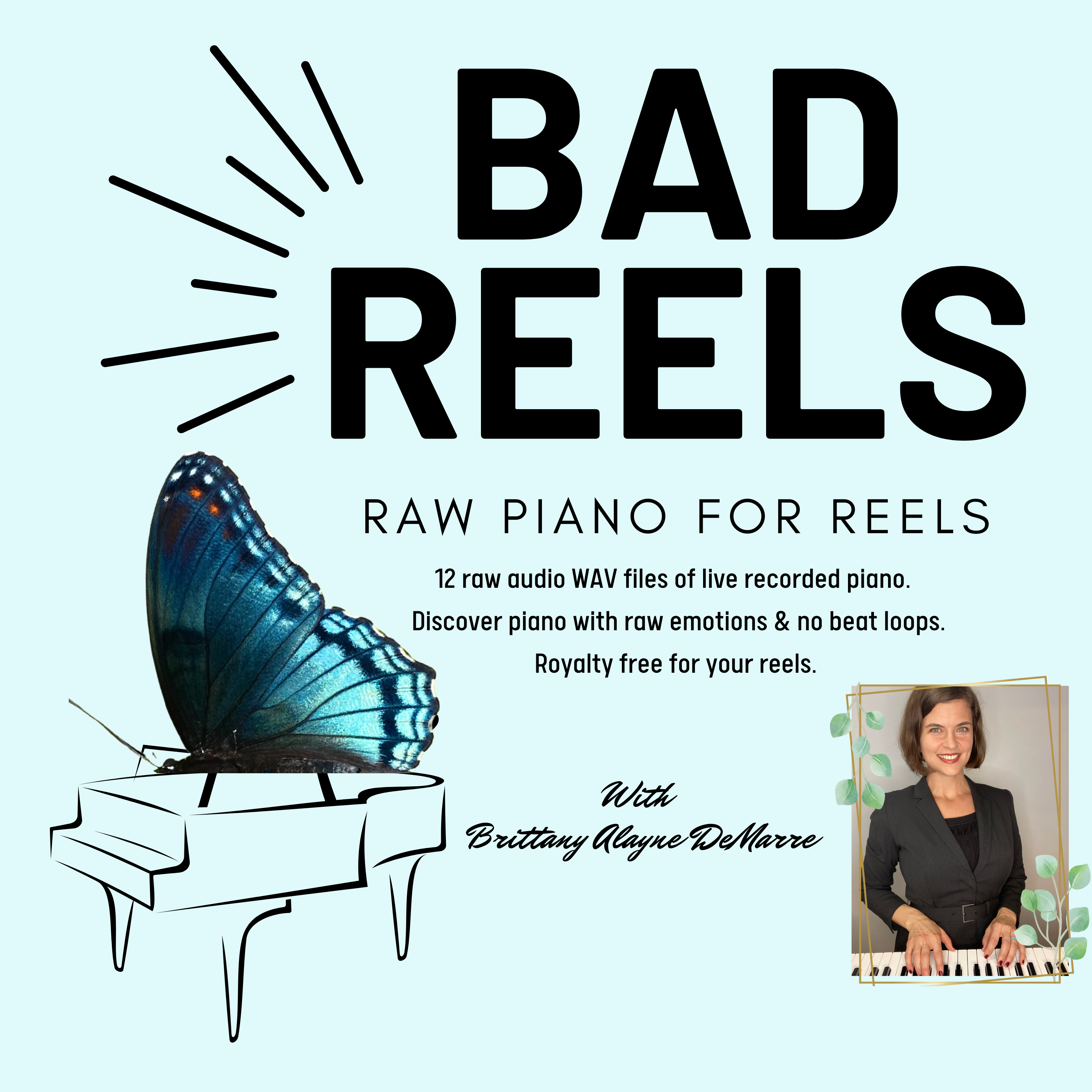 Cover Photo for Bad Reels, with a blue butterfly and a photo of Brittany Alayne DeMarre, pianist, who is selling audio tracks for Instagram reels.